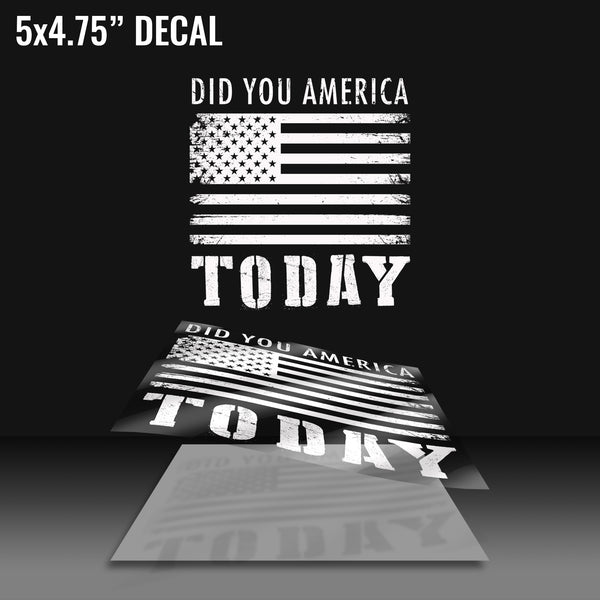 Did You America Today? Car Decal