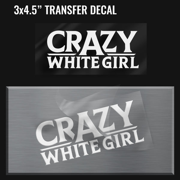 Crazy White Girl Transfer